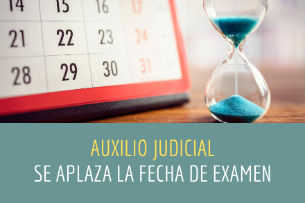 Auxilio Judicial: se aplaza la fecha de examen