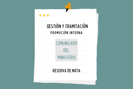 Promoción Interna Gestión y Tramitación Comunicado sobre la reserva de nota