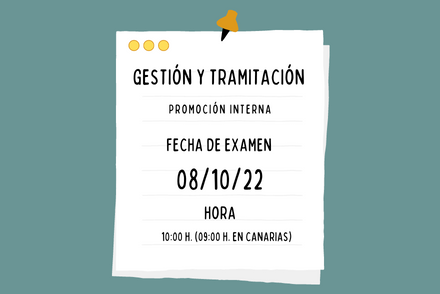 Gestión y Tramitación – Promoción Interna: Fecha y hora de examen